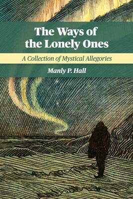 The Ways of the Lonely Ones: A Collection of Mystical Allegories foto