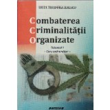 Combaterea criminalitatii organizate. Curs universitar, Volumele I si II