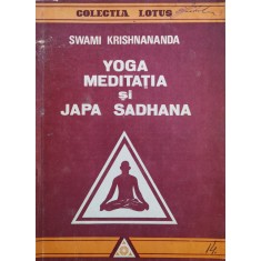 Yoga Meditatia Si Japa Sadhana - Swami Krishnananda , F665