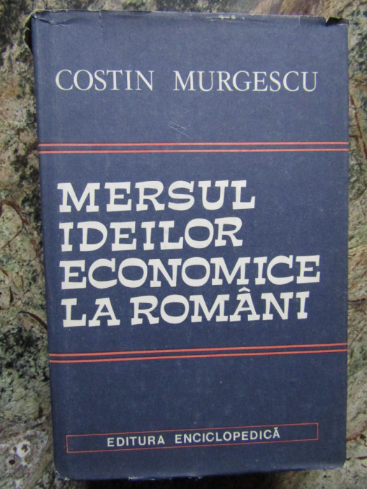 Mersul Ideilor Economice La Romani Vol.2 - Costin Murgescu