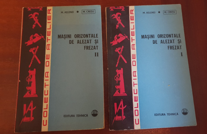 Mașini orizontale de alezat și frezat - M. Aelenei, M. Crețu (2 vol.)