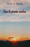Cumpara ieftin Stau la poarta viselor - 2011 - Silvia V. Gurau ($A135)
