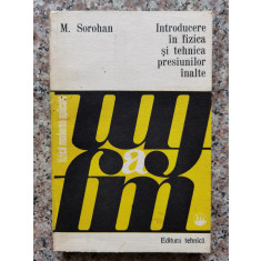 Introducere In Fizica Si Tehnica Presiunilor Inalte - M. Sorohan ,553685