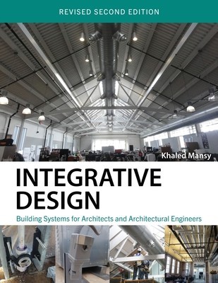 Integrative Design: Building Systems for Architects and Architectural Engineers foto