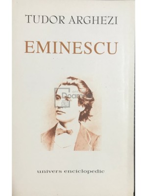 Tudor Arghezi - Eminescu (Editia: 2000) foto