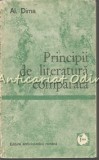 Cumpara ieftin Principii de Literatura Comparata - Al. Dima, Editura Enciclopedica Romana, 1972, Studii Literare