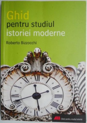 Ghid pentru studiul istoriei moderne &amp;ndash; Roberto Bizzocchi foto