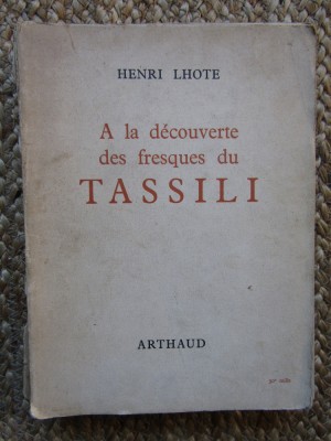 HENRI LHOTE A LA DECOUVERTE DES FRESQUES DE TASSILI - Henri Lhote foto
