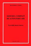 Sistemul Complet De Autovindecare Exercitii Daoiste Interne - Stephen T. Chang , A1143