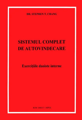 Sistemul Complet De Autovindecare Exercitii Daoiste Interne - Stephen T. Chang ,560203