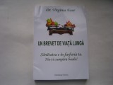 Un brevet de viata lunga. Sanatatea e in farfuria ta. Nu-ti cumpara boala! - Virginia Faur