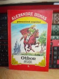 Cumpara ieftin ALEXANDRE DUMAS - OTHON ARCASUL , ILUSTRATII DONE STAN , 1993 *