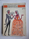 OPERETA Ghid - Titus Moisescu, Miltiade Paun - 1969, 347 p.