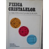 FIZICA CRISTALELOR-I.I. SIROTIN, M.P. SASKOLSKAIA-256170