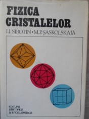 FIZICA CRISTALELOR-I.I. SIROTIN, M.P. SASKOLSKAIA-256170