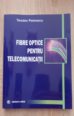 Fibre optice pentru telecomunicații - Teodor Petrescu foto