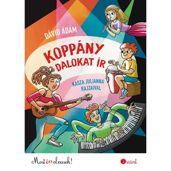 Kopp&aacute;ny dalokat &iacute;r - Most &eacute;n olvasok! 3. szint - D&aacute;vid &Aacute;d&aacute;m