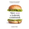 Mi&eacute;rt nem a kal&oacute;ri&aacute;k sz&aacute;m&iacute;tanak - Hogyan futott t&eacute;v&uacute;tra a fogy&aacute;s tudom&aacute;nya? - Giles Yeo Phd