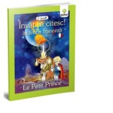 Le petit prince (Invat sa citesc in limba franceza, nivelul 2) - Antoine de Saint-Exupery