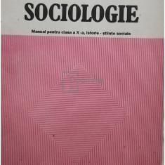 Virgiliu Constantinescu - Sociologie - Manual pentru clasa a X-a, istorie - stiinte sociale (editia 1997)