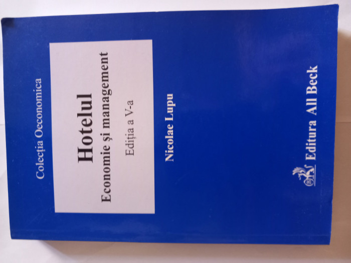 NICOLAE LUPU - HOTELUL - ECONOMIE ȘI MANAGEMENT - EDITIA 5 - 2005