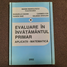 EVALUARE IN INVATAMANTUL PRIMAR APLICATII MATEMATICA MARIN MANOLESCU RF19/3