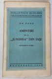 AMINTIRI DE LA &#039;&#039;JUNIMEA&#039;&#039; DIN IASI. FRAGMENTE ALESE de GH. PANU 1935