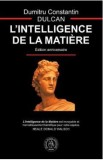 L&#039;Intelligence de la Matiere - Dumitru Constantin Dulcan