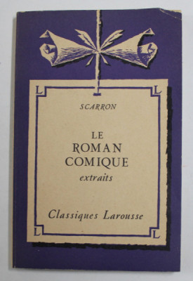 SCARRON -LE ROMAN COMIQUE - EXTRAITS , notes par FELIX GUIRAND , 1935 foto