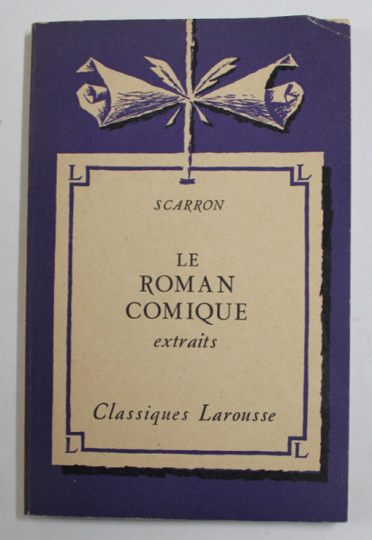 SCARRON -LE ROMAN COMIQUE - EXTRAITS , notes par FELIX GUIRAND , 1935