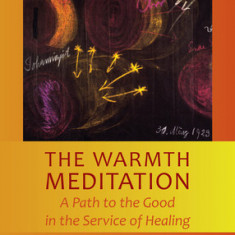 The Warmth Meditation: A Path to the Good in the Service of Healing