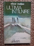 Elizar Maltev - Ultima intalnire CU DEDICATIE SI AUTOGRAF