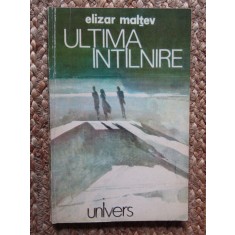 Elizar Maltev - Ultima intalnire CU DEDICATIE SI AUTOGRAF