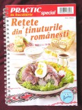 Practic in bucatarie special - RETETE DIN TINUTURILE ROMANESTI Retete culinare, 2008