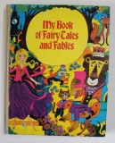 MY BOOK OF FAIRY TALES AND FABLES , ILUSTRATA , ANII &#039;70 - &#039; 80