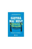 C&acirc;ştigă mai mult, stresează-te mai puţin! - Paperback brosat - Fergus O'Connell - Amsta
