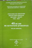 STATIUNEA DE CERCETARE, DEZVOLTARE AGRICOLA SECUIENI - NEAMT 1962-2007. 45 DE ANI DE ACTIVITATE STIINTIFICA-245025