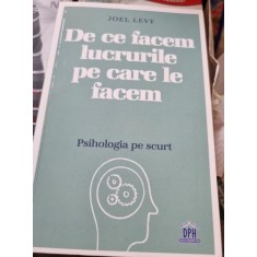 Jeol Levy - De ce facem lucrurile pe care le facem