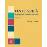 Teste grila. Drept penal. Procedura penala. Editia 4 - Mihail Udroiu