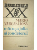 Mario Vargas Llosa - Mătușa Julia și condeierul (editia 1985)