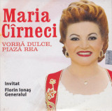 CD Populara: Maria C&icirc;rneci &ndash; Vorbă dulce, piază rea ( original, SIGILAT )