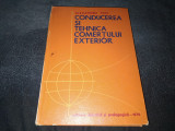 Cumpara ieftin ALEXANDRU PUIU - CONDUCEREA SI TEHNICA COMERTULUI EXTERIOR