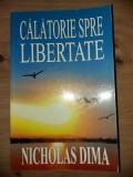 Calatorie spre libertate- Nicholas Dima