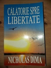 Calatorie spre libertate- Nicholas Dima foto