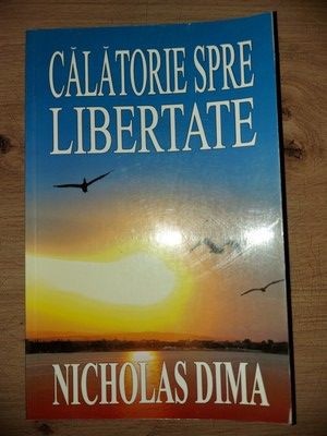 Calatorie spre libertate- Nicholas Dima foto