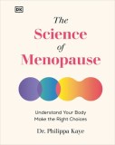 The Science of Menopause: Understand Your Body, Make the Right Choices