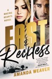 Fast &amp; Reckless: A Racing Hearts Novel