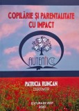 Copilarie si parentalitate cu impact - Patricia Runcan (coordonator)