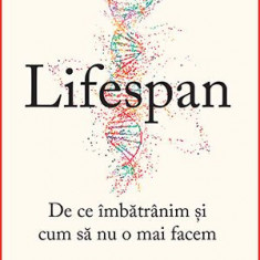 Lifespan. De ce imbatranim si cum sa nu o mai facem – David A. Sinclair PhD