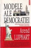 Arend Lijphart - Modele ale democratiei. Forme de guvernare si functionare in